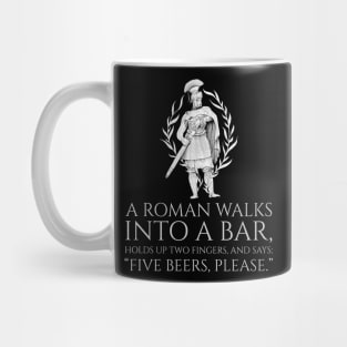 A Roman Walks Into A Bar - Ancient Rome Joke Mug